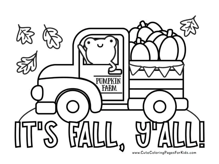 fall coloring page with drawing of old farm truck carrying pumpkins and being driven by a cute frog, with the words "It's Fall, Y'all!".