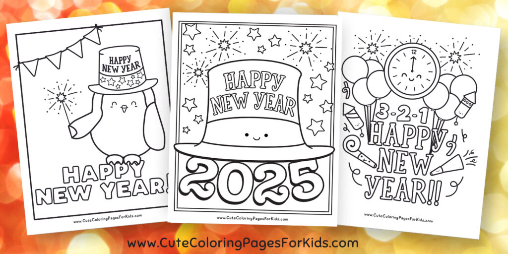 three coloring page printouts with the words Happy New Year and illustrations of new years hats, balloons, clock, penguin, streamers, and more.