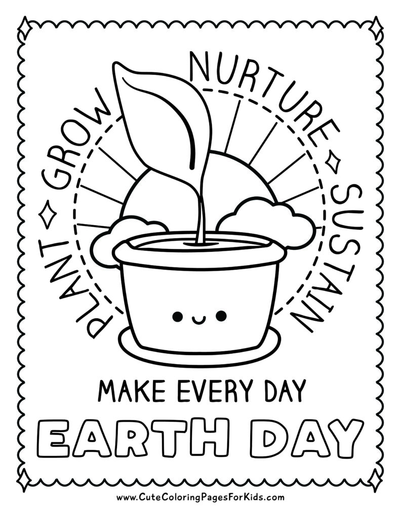 coloring page with seedling in cute pot with sunshine background and words Make Every Day Earth Day