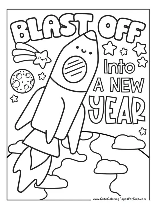 space themed coloring page of cute drawing with the words "blast off into a new year" and a cartoon rocket taking off into space