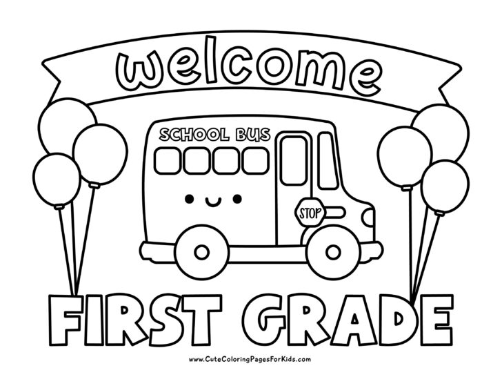 welcome to First Grade coloring page with schoolbus, balloons, and welcome banner