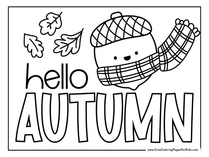 simple coloring sheet with the words Hello Autumn at the bottom of the page, and a cute acorn wearing a scarf, plus falling leaves at the top.