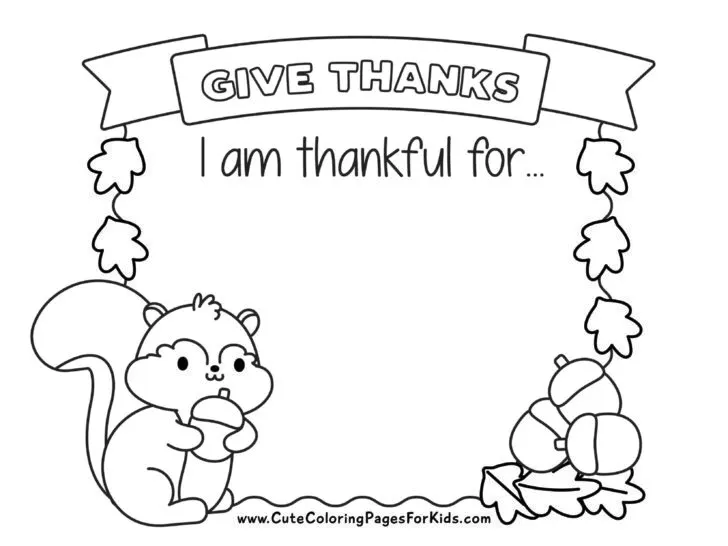 Give Thanks coloring page with cute squirrel collecting acorns and an open space for writing or drawing