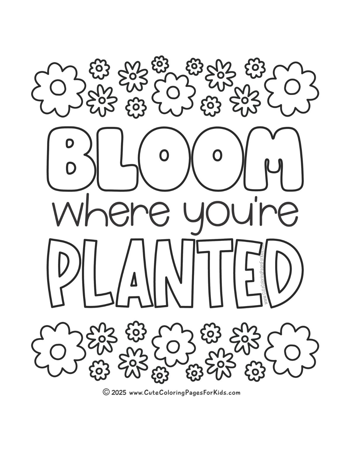 coloring page with bloom where you're planted saying and small flowers 