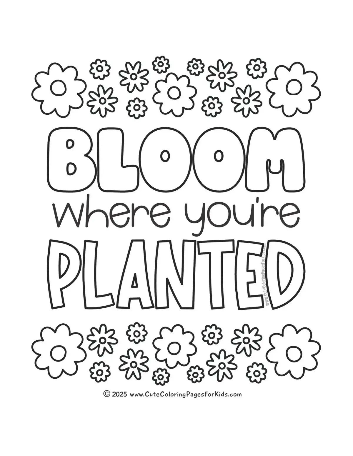 coloring page with bloom where you're planted saying and small flowers 